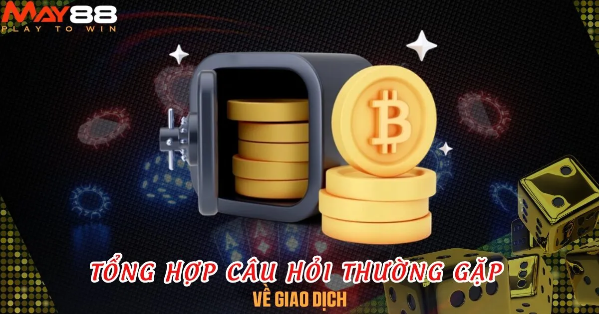 Giải đáp thắc mắc về vấn đề giao dịch chi tiết nhất