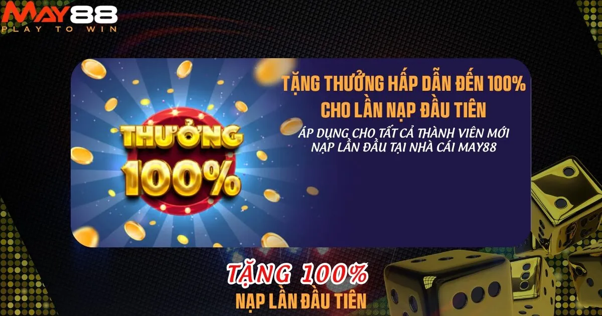 Tặng thưởng cho người chơi mới khi nạp lần đầu 100%